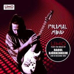 PRIMAL MIND – UMO Plays the Music of Raoul Björkenheim CD