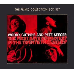 WOODY GUTHRIE AND PETE SEEGER - The First Rays Of Protest In The Twentieth Century 2CD