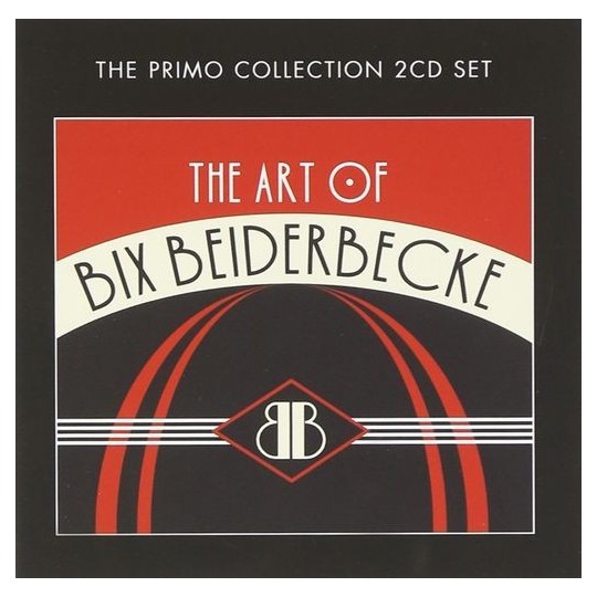 THE ART OF BIX BEIDERBECKE 2CD