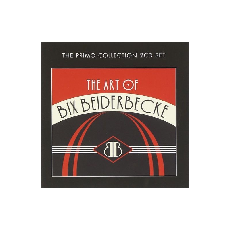 THE ART OF BIX BEIDERBECKE 2CD