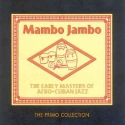 MAMBO JAMBO - The Early Masters Of Afro-Cuban Jazz 2CD