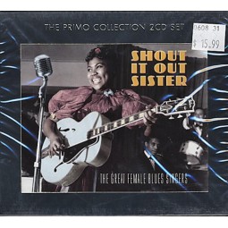 SHOUT IT OUT SISTER - The Great Female Blues Singers 2CD