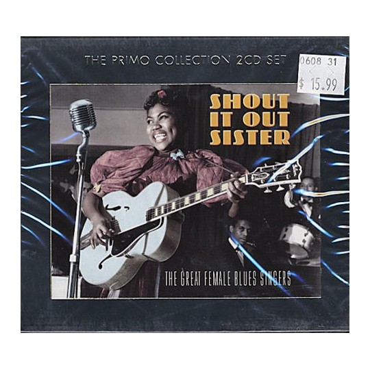 SHOUT IT OUT SISTER - The Great Female Blues Singers 2CD